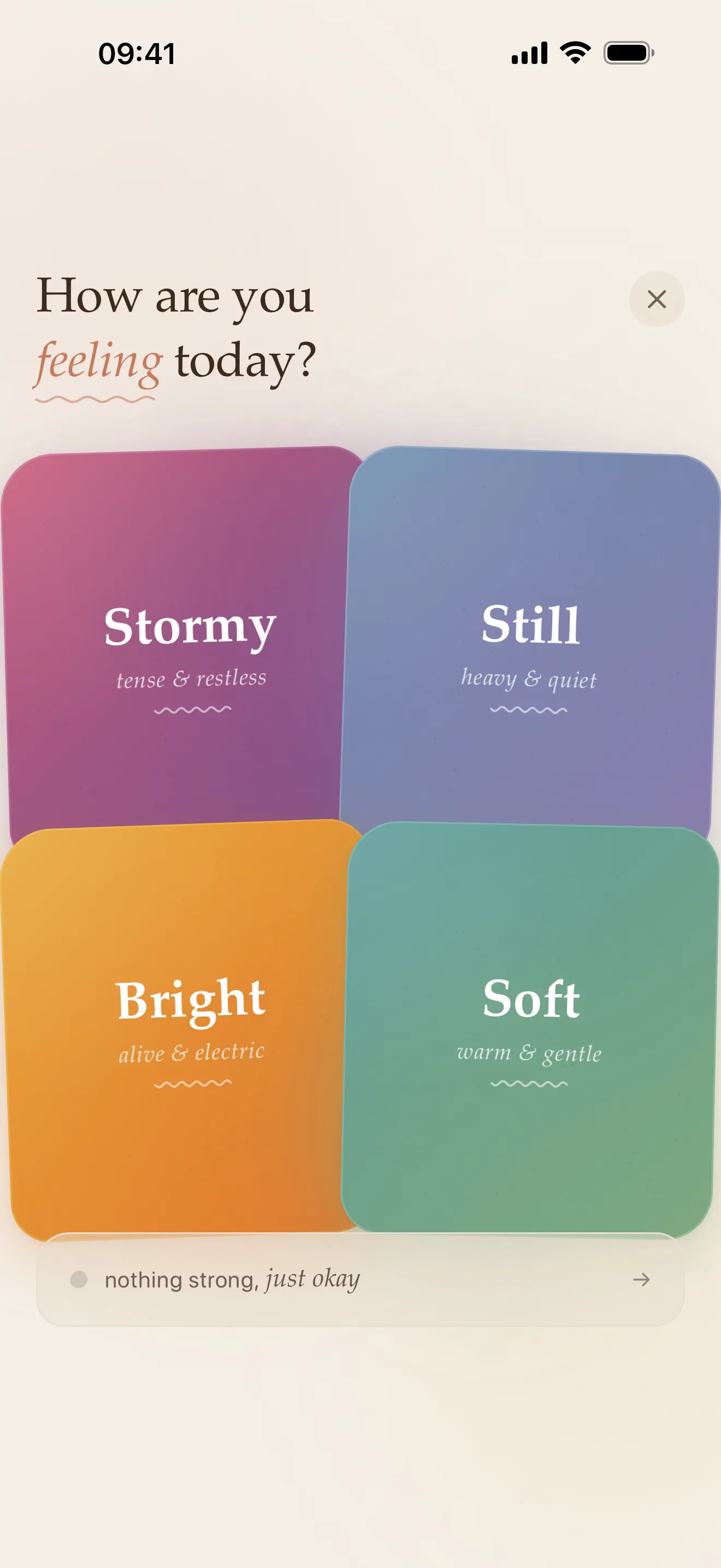 The mood picker asking 'How are you feeling today?' with four soft gradient cards (Stormy, Still, Bright, Soft) and a 'nothing strong, just okay' row beneath.
